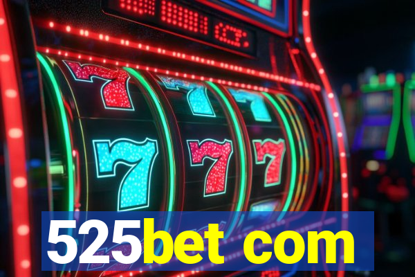 525bet com